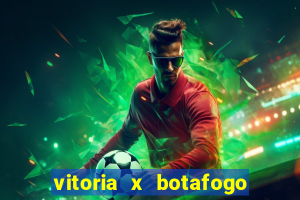 vitoria x botafogo sp futemax